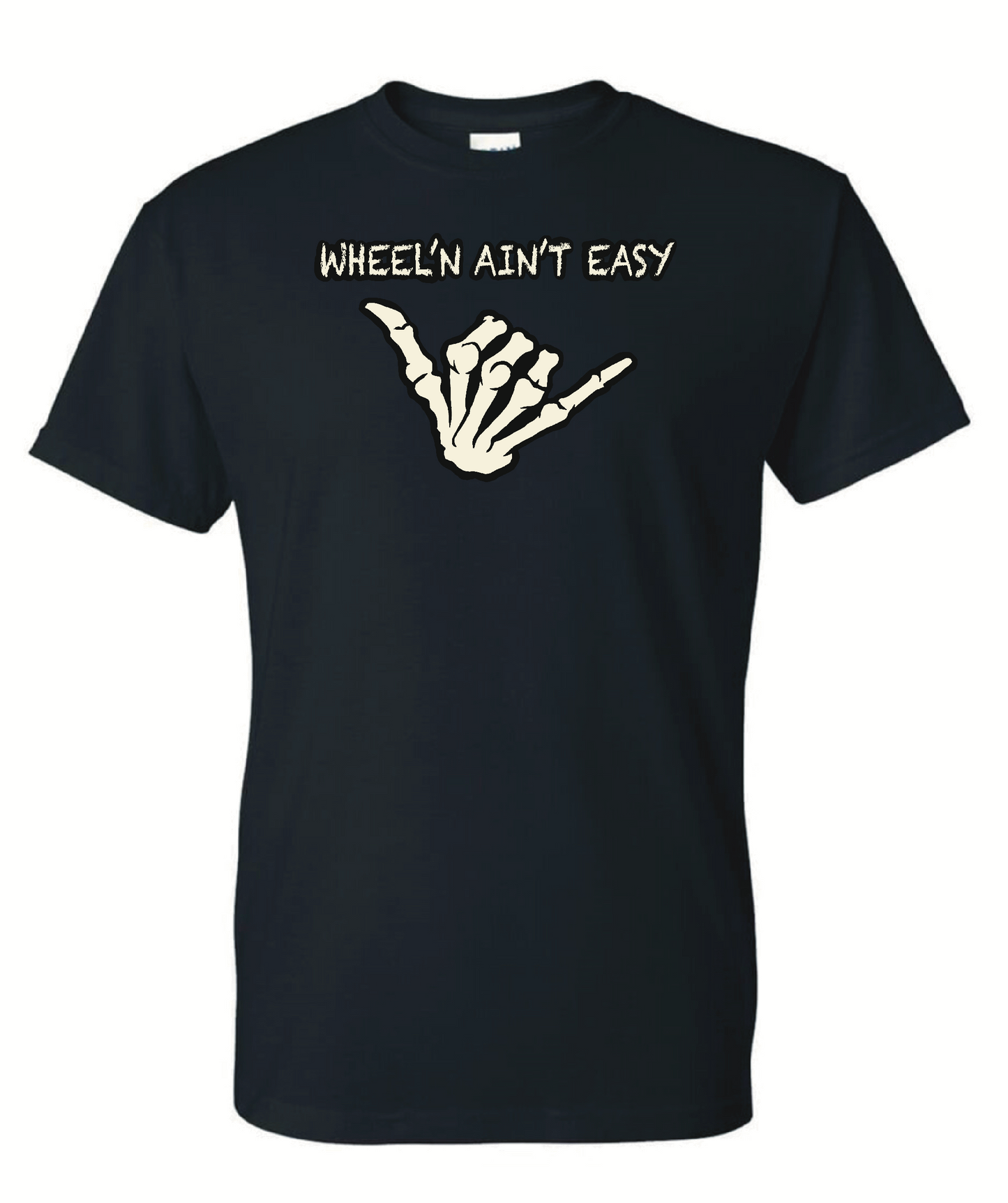 Wheel'n Ain't Easy T-shirt